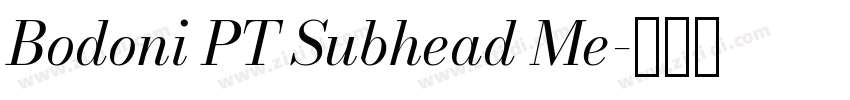 Bodoni PT Subhead Me字体转换 Bodoni PT Subhead Me字体转换